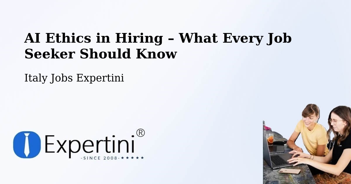 AI Ethics in Recruitment & Hiring – Ladispoli - Ladispoli, Italy Jobs Expertini